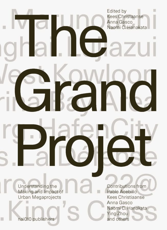 The Grand Projet - Understanding the Making and Impact of Urban Megaprojects